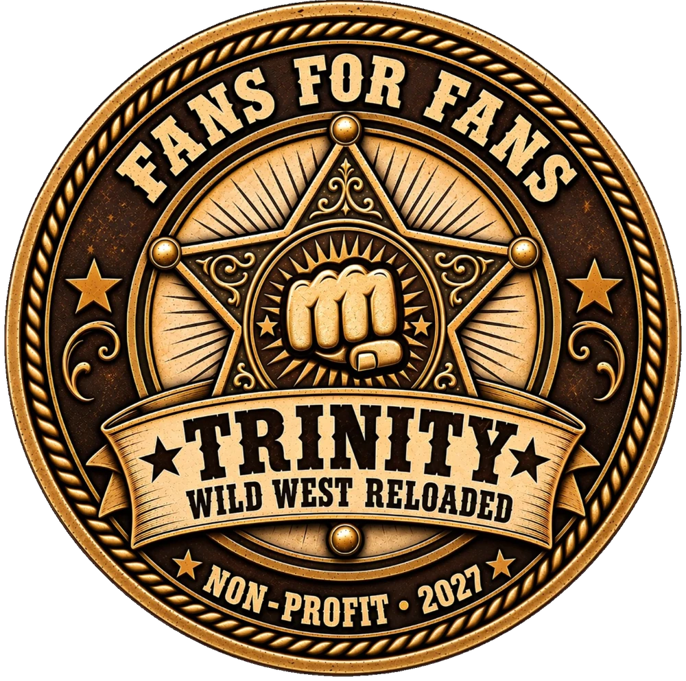 TRINITY · Fans for Fans · Wild West Reloaded · Non-Profit · 2027